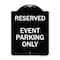 Signmission Event Parking Only Heavy-Gauge Aluminum Architectural Sign, 24" x 18", BW-1824-24064 A-DES-BW-1824-24064 - alternate 1